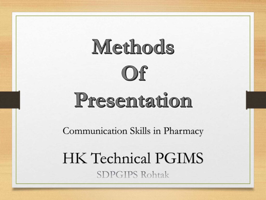 Methods of Presentation